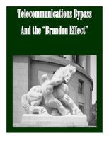 Telecommunications Bypass And the "Brandon Effect" 1523424338 Book Cover