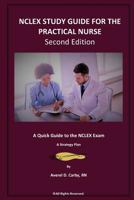 NCLEX Study Guide for the Practical Nurse - Second Edition: A Quick Guide to the NCLEX Exam - A Strategy Plan 1974270947 Book Cover