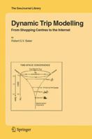 Dynamic Trip Modelling: From Shopping Centres to the Internet 1402043457 Book Cover