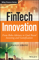 Fintech Innovation: From Robo-Advisors to Goal Based Investing and Gamification 1119226988 Book Cover