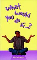 What Would You Do If...? 189839265X Book Cover