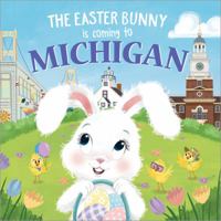 The Easter Bunny Is Coming to Michigan 1728201462 Book Cover