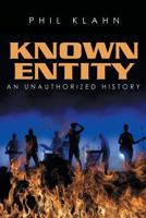 Known Entity: An Unauthorized History 1643005197 Book Cover