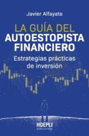 La guía del autoestopista financiero: Estrategias prácticas de inversión B0CT5W4J4K Book Cover