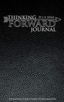 Thinking Forward Journal: A Daily Journal to Help You Develop a Habit of Affirmation 0578449455 Book Cover