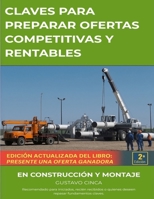 Claves para Preparar Ofertas Competitivas y Rentables en Construcción y Montaje: Recomendado para iniciados, recién recibidos o para quienes deseen repasar fundamentos claves (Spanish Edition) 6310096125 Book Cover
