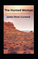 The Hunted Woman 1499194498 Book Cover