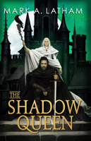 The Shadow Queen (Kingdom of Oak and Steel, 2) 0316574473 Book Cover