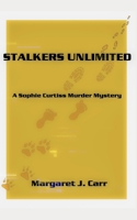 Stalkers Unlimited: A Sophie Curtiss Murder Mystery B0924679L6 Book Cover