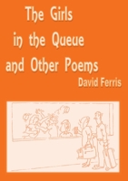 The Girls In the Queue and Other Poems 1911070509 Book Cover