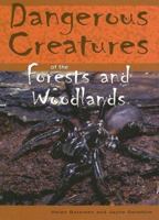 Dangerous Creatures Of The Forests And Woodlands (Dangerous Creatures) 1583407669 Book Cover