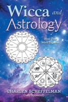 Wicca and Astrology: How They Work Together 1982277300 Book Cover