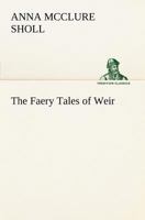 The Faery Tales of Weir 159818475X Book Cover