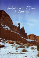 An Interlude of Time - in America 1304762432 Book Cover