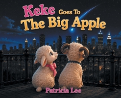 Keke Goes To The Big Apple 1589303326 Book Cover