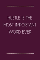 Hustle is the most important word Ever: Best inspirational gift Blank Lined Journal School size notebook for student 169902426X Book Cover