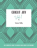 Cricut Joy: The Complete Guide to Master Your Cricut Joy Machine 1801925143 Book Cover