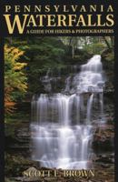 Pennsylvania Waterfalls: A Guide For Hikers And Photographers 0811731847 Book Cover