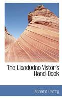 The Llandudno Vistor's Hand-Book 1015958990 Book Cover