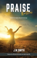 Praise Matters 1737598191 Book Cover