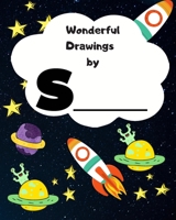 Wonderful Drawings By S______: Sketchbook for Boys, Blank paper for drawing and creative doodling or writing. Space themed design 8x10 120 Pages 1702361276 Book Cover