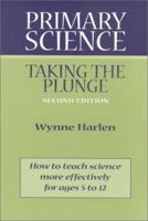 Primary Science: Taking the Plunge 0325003866 Book Cover