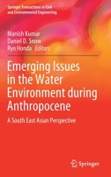 Emerging Issues in the Water Environment during Anthropocene: A South East Asian Perspective (Springer Transactions in Civil and Environmental Engineering) 9813297700 Book Cover