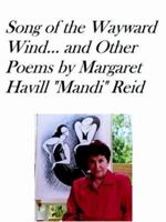Song of the Wayward Wind and Other Poems 1411623436 Book Cover