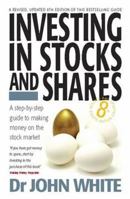 Investing in Stocks and Shares: A Step-by-step Guide to Making Money on the Stock Market 147213575X Book Cover