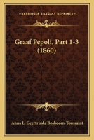 Graaf Pepoli, Part 1-3 (1860) 116772349X Book Cover