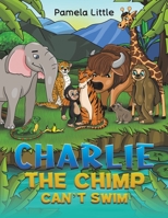 Charlie the Chimp Can't Swim 1398497118 Book Cover