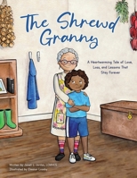 The Shrewd Granny: A Heartwarming Tale of Love, Loss and Lessons That Stay Forever B0F2DZ7QVY Book Cover