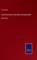 Land und Leute in der alten und neuen Welt: Dritter Band 337511706X Book Cover