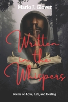 Written in The Whispers: Poems on Love, Life, and Healing B0GR9BVYDV Book Cover