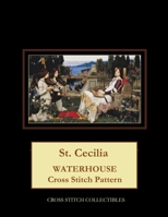 St. Cecilia: Waterhouse Cross Stitch Pattern B098VPRMMW Book Cover