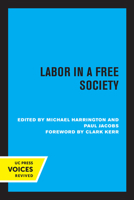 Labor in a Free Society :  Seven Contributions from The Arden House Conference, May 1958 1014456428 Book Cover