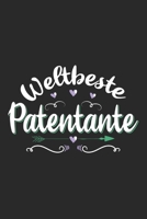 Weltbeste Patentante: Schönes Cooles Weltbeste Patentante Notizbuch | Planer | Tagebuch - DIN A5 - 120 Blanko Seiten - Lustiges Tolles Geschenk für ... Patentanten, Patinnen (German Edition) 1711387525 Book Cover