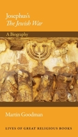 Josephus's The Jewish War: A Biography 0691137390 Book Cover