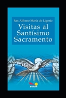 Visitas al Santísimo Sacramento: A María Santísima y a San José (Spanish Edition) B08DSS7PQV Book Cover