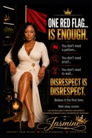 One Red Flag Is Enough: A 10-Chapter Guide to Trusting Your Instincts, Recognizing Disrespect Early, and Protecting Your Peace B0H21X27BQ Book Cover