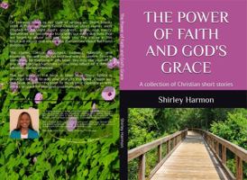 The Power of Faith and God's Grace 1959394029 Book Cover