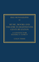 Music, Books and Theatre in Eighteenth-Century Exton: A Context for Handel's 'Comus' 1032627859 Book Cover