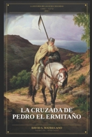 La Historia de las Ocho Cruzadas 1095-1272: Libro 1 - La Cruzada de Pedro el Ermitaño B09RWH6ZCV Book Cover