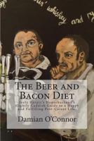 The Beer and Bacon Diet: Joely Harpic's Househusband's Slightly Caddish Guide to a Happy and Fulfilling Post-Career Life. 1502335395 Book Cover