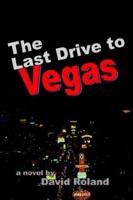 The Last Drive to Vegas 1410716112 Book Cover