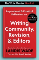 The Write Quotes: Writing Community, Revision, & Editors B0C5YQ5JGK Book Cover