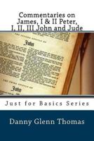 Commentaries on James, I & II Peter, I, II, III John and Jude 1940609917 Book Cover