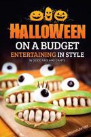 Halloween on a Budget: Entertaining in Style - 36 Good Eats and Crafts 1539686817 Book Cover
