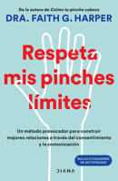 Respeta mis pinches límites: Un método provocador para construir mejores relaciones… / Unfuck Your Boundaries 6073932200 Book Cover
