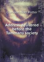 Address Delivered Before the Tammany Society 5518782764 Book Cover